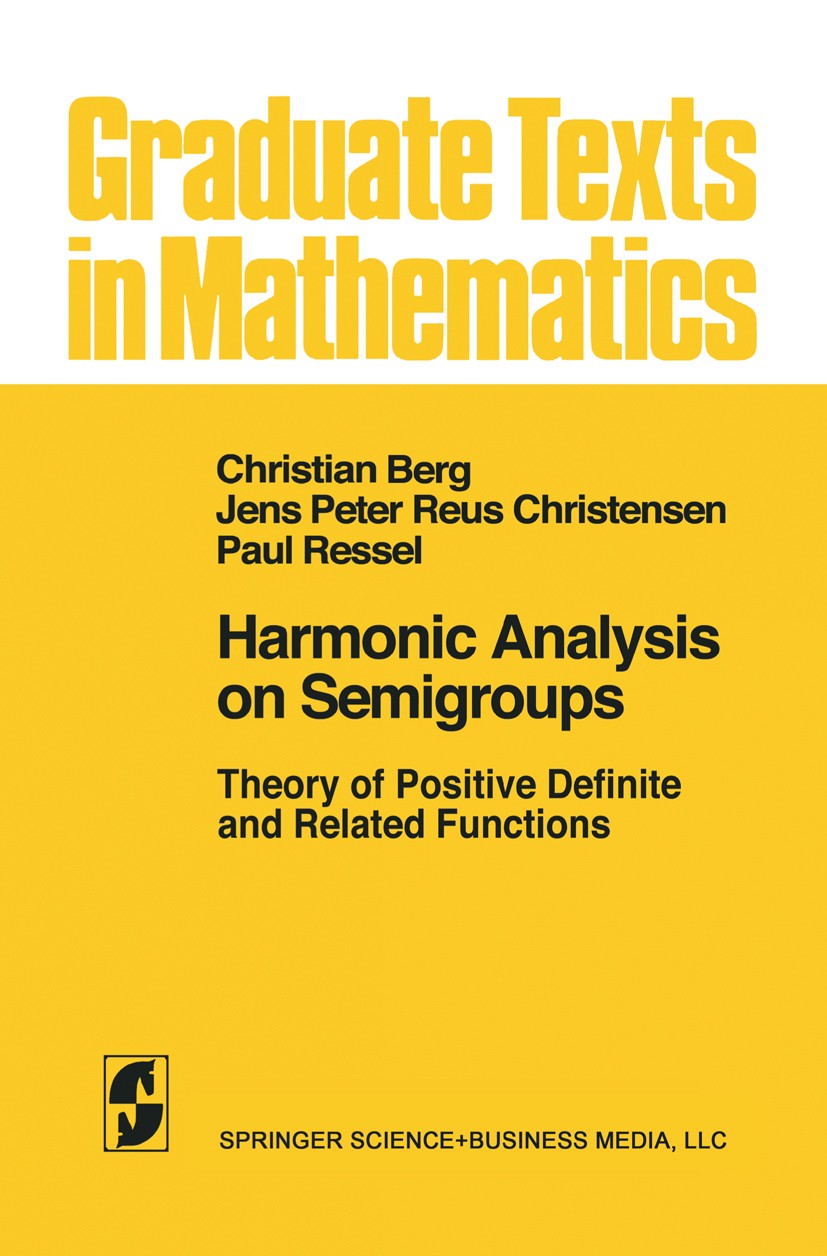 Titlebook: Harmonic Analysis on Semigroups; Theory of Positive D Christian Berg,Jens Peter Reus Christensen,Paul Re Textbook 1984 Springer Science+Bus Titlebook: Harmonic Analysis on Semigroups; Theory of Positive D Christian Berg,Jens Peter Reus Christensen,Paul Re Textbook 1984 Springer Science+Bus