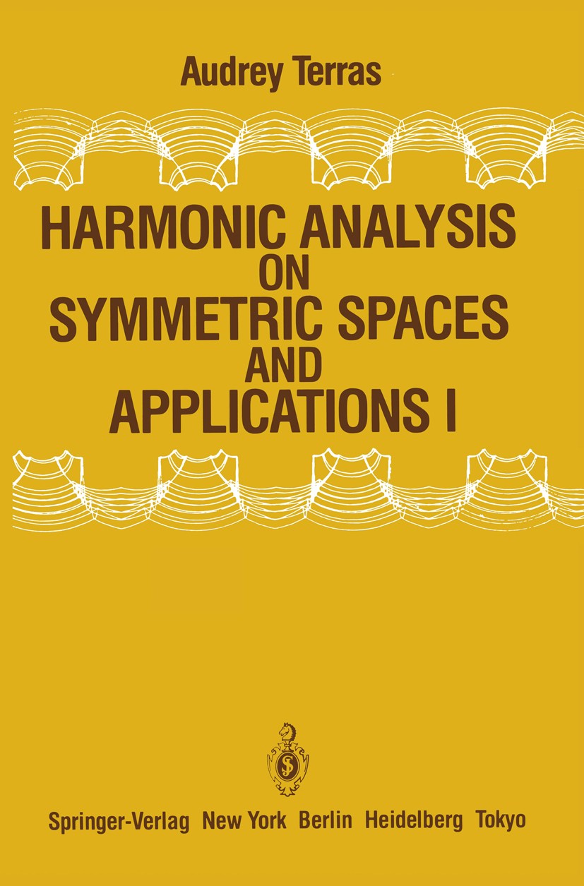 Titlebook: Harmonic Analysis on Symmetric Spaces and Applications I; Audrey Terras Book 19851st edition Springer-Verlag New York Inc. 1985 Analysis.F Titlebook: Harmonic Analysis on Symmetric Spaces and Applications I; Audrey Terras Book 19851st edition Springer-Verlag New York Inc. 1985 Analysis.F
