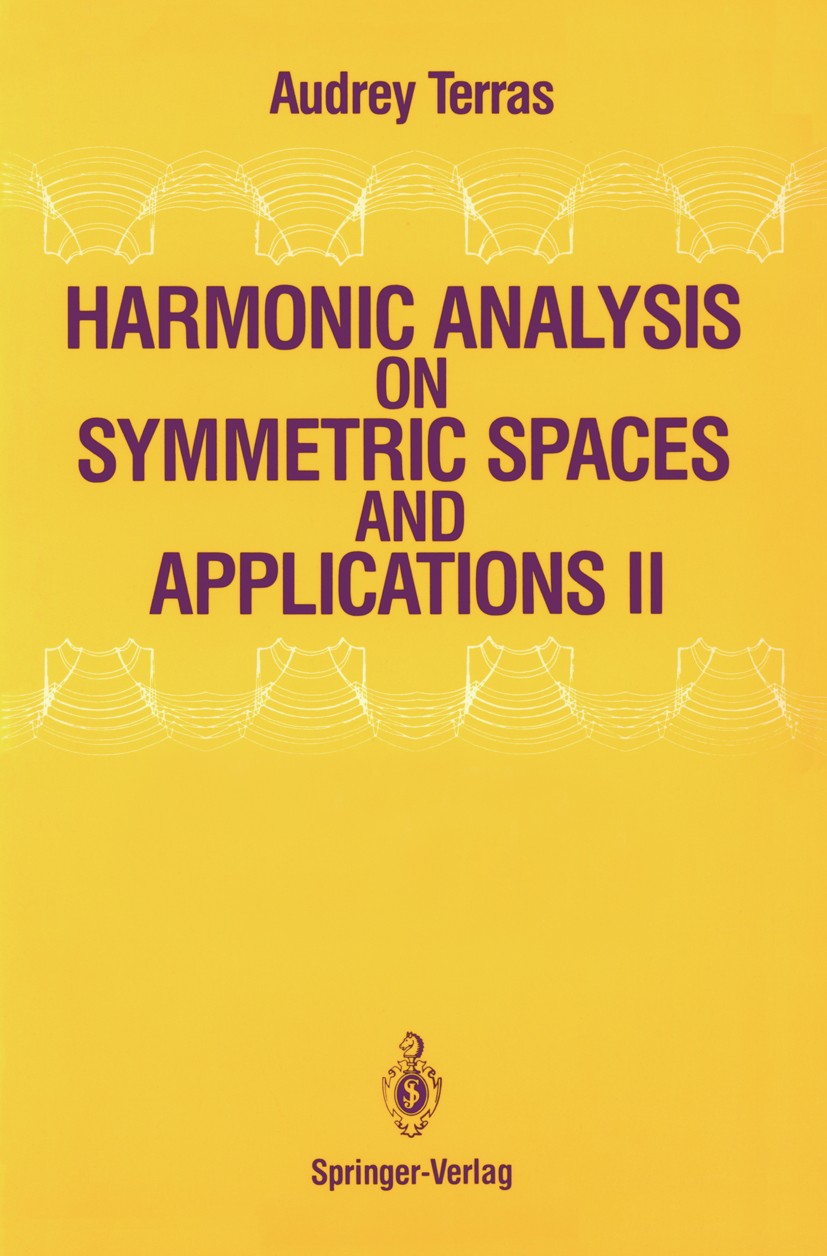 Titlebook: Harmonic Analysis on Symmetric Spaces and Applications II; Audrey Terras Book 19881st edition Springer-Verlag New York Inc. 1988 Theta fun Titlebook: Harmonic Analysis on Symmetric Spaces and Applications II; Audrey Terras Book 19881st edition Springer-Verlag New York Inc. 1988 Theta fun