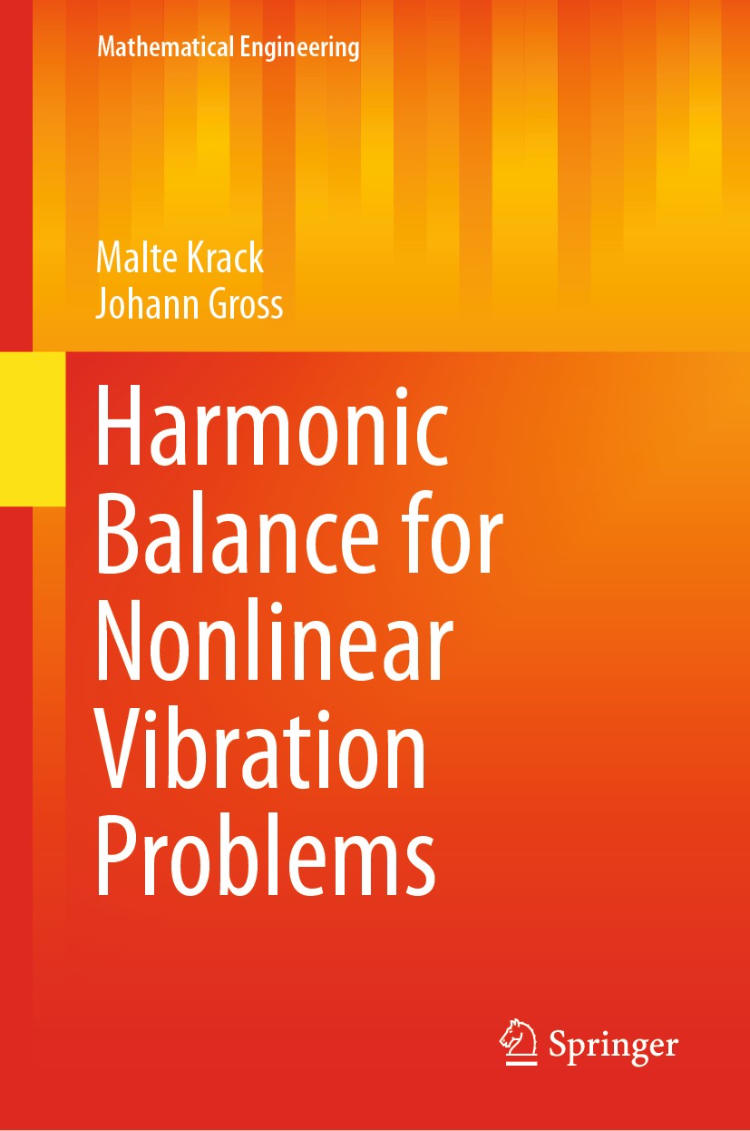 Titlebook: Harmonic Balance for Nonlinear Vibration Problems; Malte Krack,Johann Gross Book 2019 Springer Nature Switzerland AG 2019 structural dynam Titlebook: Harmonic Balance for Nonlinear Vibration Problems; Malte Krack,Johann Gross Book 2019 Springer Nature Switzerland AG 2019 structural dynam