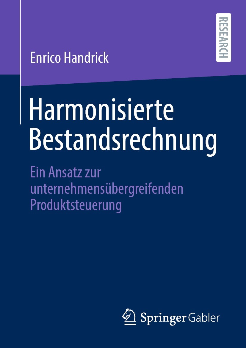 Titlebook: Harmonisierte Bestandsrechnung; Ein Ansatz zur unter Enrico Handrick Book 2021 Der/die Herausgeber bzw. der/die Autor(en), exklusiv lizenzi Titlebook: Harmonisierte Bestandsrechnung; Ein Ansatz zur unter Enrico Handrick Book 2021 Der/die Herausgeber bzw. der/die Autor(en), exklusiv lizenzi