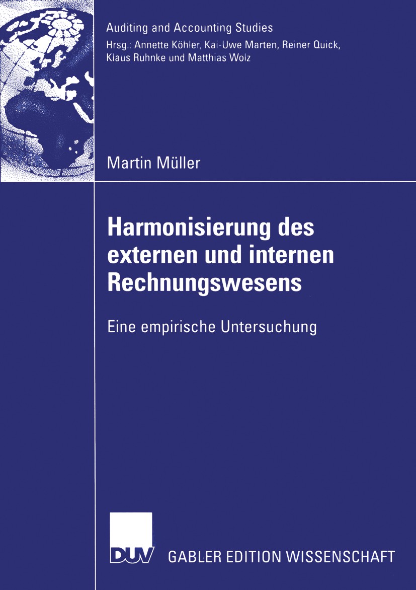 Titlebook: Harmonisierung des internen und externen Rechnungswesens; Eine empirische Unte Martin Müller Book 2003 Deutscher Universität-Verlag | GWV F Titlebook: Harmonisierung des internen und externen Rechnungswesens; Eine empirische Unte Martin Müller Book 2003 Deutscher Universität-Verlag | GWV F