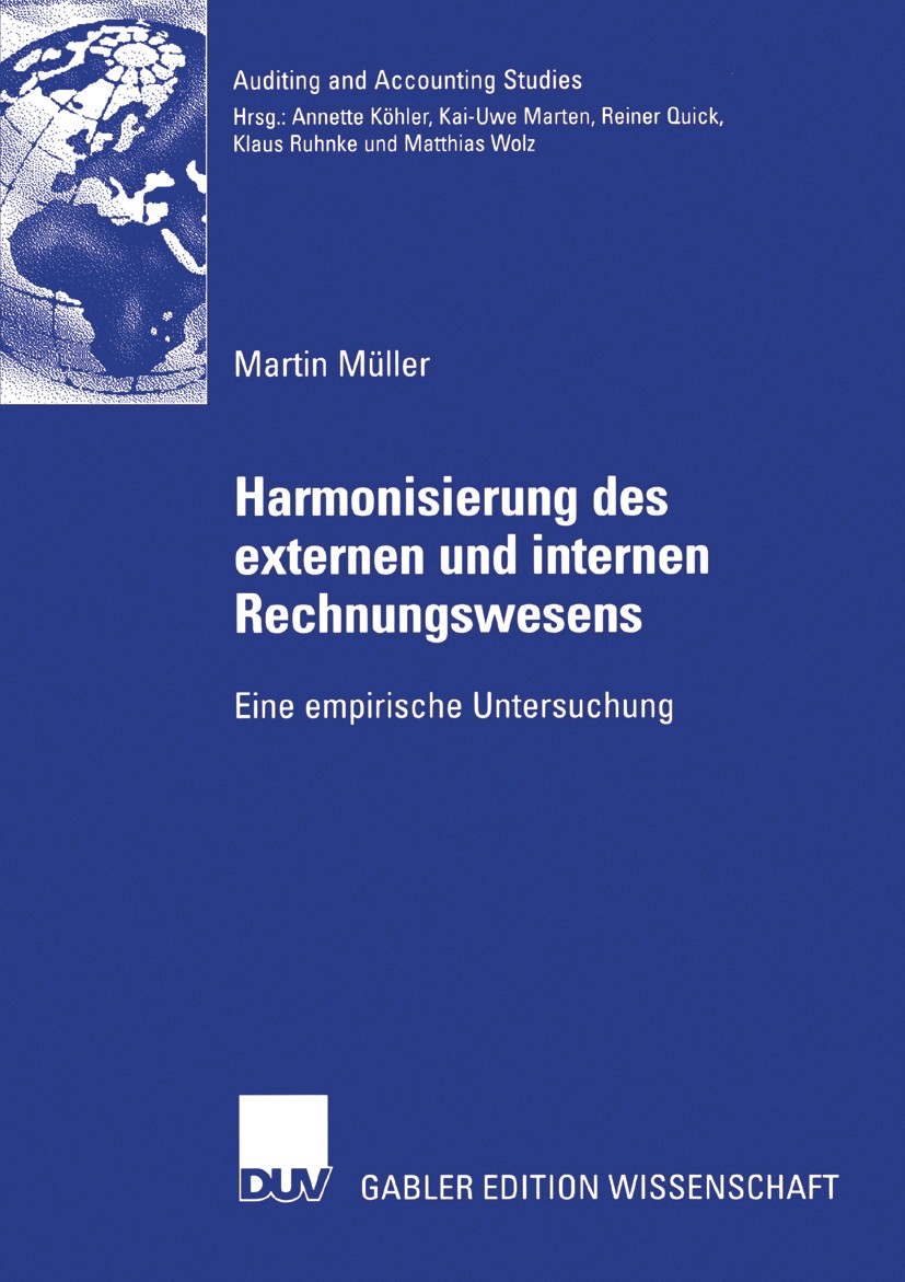 Titlebook: Harmonisierung des externen und internen Rechnungswesens; Eine empirische Unte Martin Müller Book 2006 Gabler Verlag | Springer Fachmedien Titlebook: Harmonisierung des externen und internen Rechnungswesens; Eine empirische Unte Martin Müller Book 2006 Gabler Verlag | Springer Fachmedien