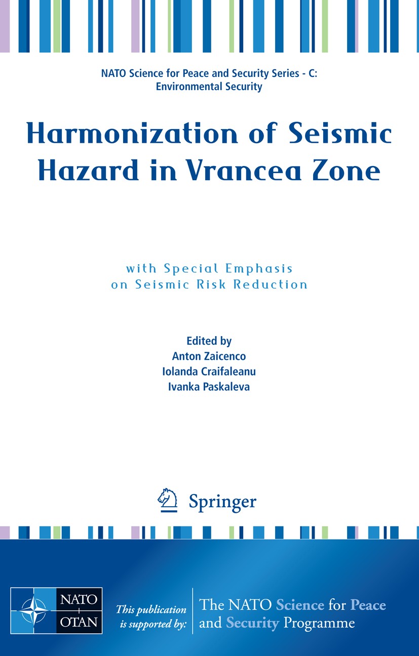 Titlebook: Harmonization of Seismic Hazard in Vrancea Zone; with Special Emphasi Anton Zaicenco,Iolanda Craifaleanu,Ivanka Paskalev Conference proceed Titlebook: Harmonization of Seismic Hazard in Vrancea Zone; with Special Emphasi Anton Zaicenco,Iolanda Craifaleanu,Ivanka Paskalev Conference proceed