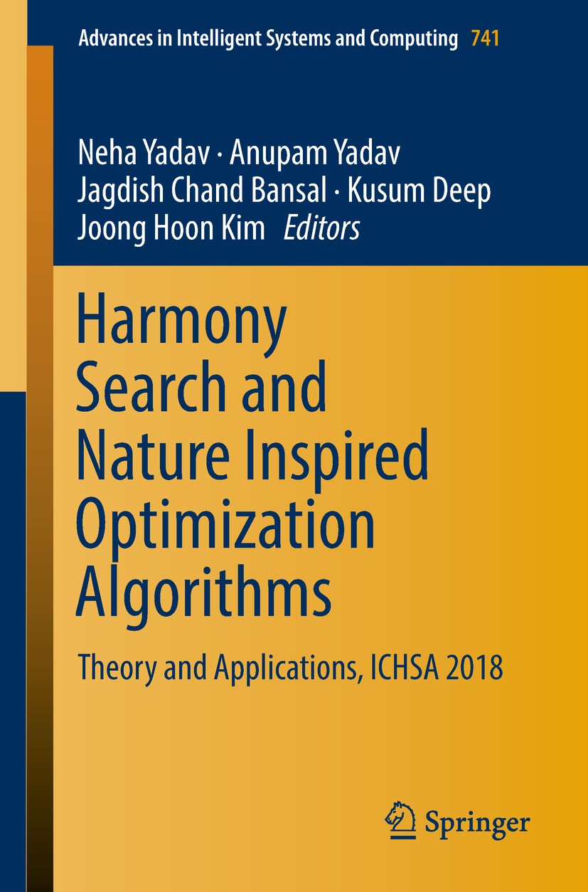 Titlebook: Harmony Search and Nature Inspired Optimization Algorithms; Theory and Applicati Neha Yadav,Anupam Yadav,Joong Hoon Kim Conference proceedi Titlebook: Harmony Search and Nature Inspired Optimization Algorithms; Theory and Applicati Neha Yadav,Anupam Yadav,Joong Hoon Kim Conference proceedi