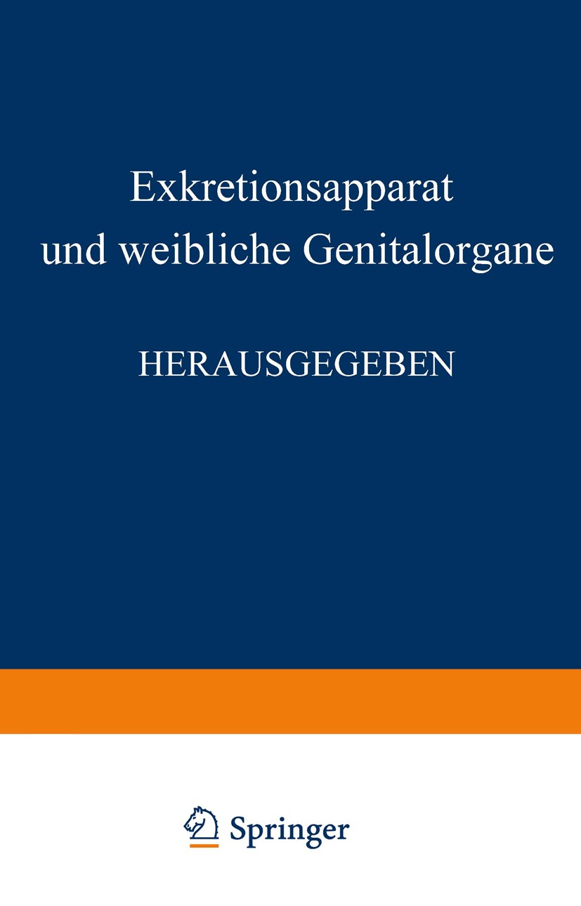 Titlebook: Harn- und Geschlechtsapparat; Erster Teil, Exkreti W. Möllendorff,R. Schröder Book 1930 Julius Springer in Berlin 1930 Anatomie.Eileiter.Ex Titlebook: Harn- und Geschlechtsapparat; Erster Teil, Exkreti W. Möllendorff,R. Schröder Book 1930 Julius Springer in Berlin 1930 Anatomie.Eileiter.Ex