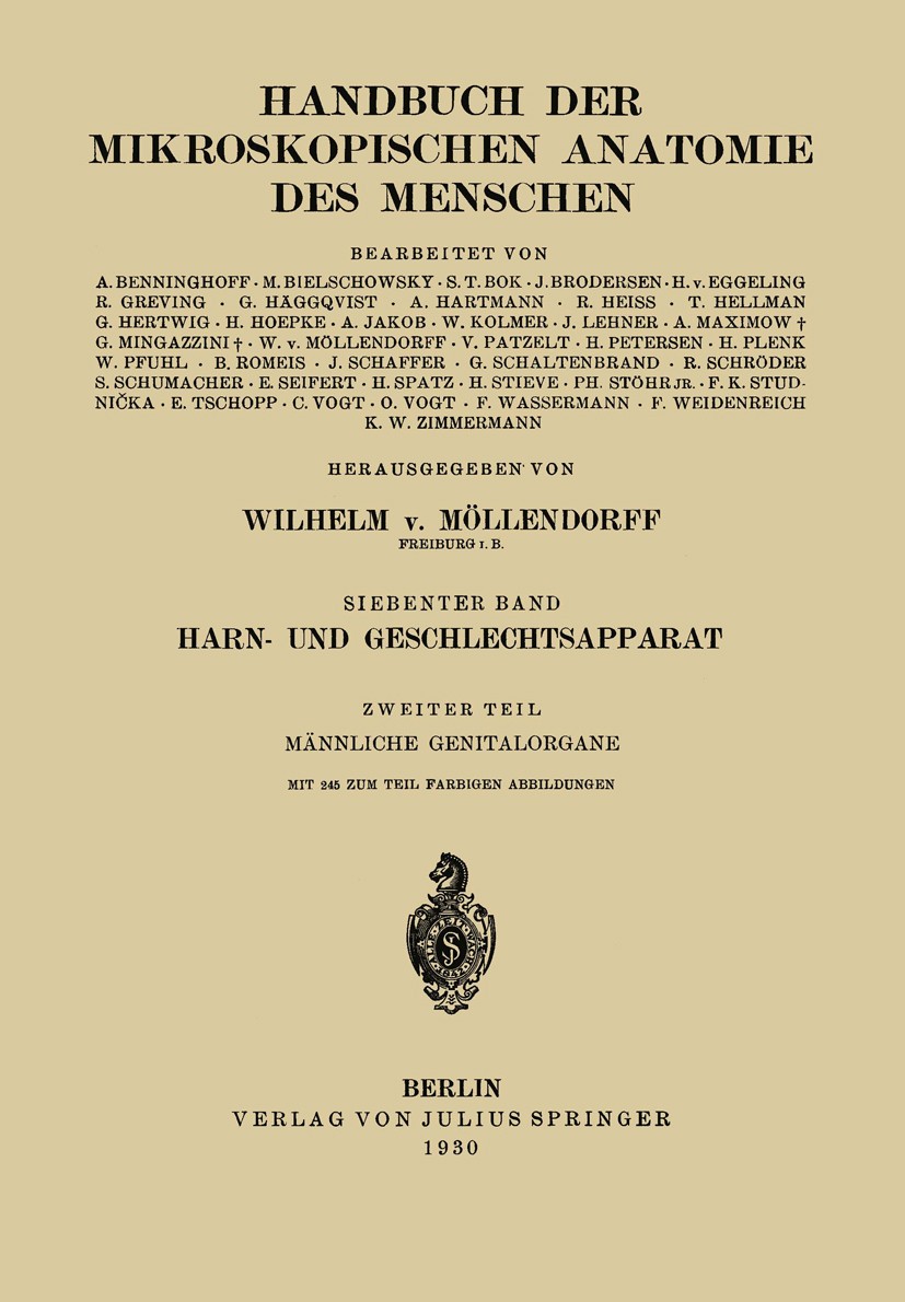 Titlebook: Harn- und Geschlechtsapparat; Zweiter Teil: Männli H. Stieve (O. ö. Professor der Anatomie und Vorsta Book 1930 Springer-Verlag Berlin Heid Titlebook: Harn- und Geschlechtsapparat; Zweiter Teil: Männli H. Stieve (O. ö. Professor der Anatomie und Vorsta Book 1930 Springer-Verlag Berlin Heid