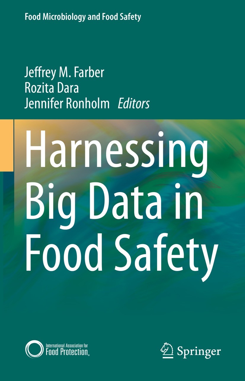 Titlebook: Harnessing Big Data in Food Safety; Jeffrey Farber,Rozita Dara,Jennifer Ronholm Book 2023 Springer Nature Switzerland AG 2023 food safety. Titlebook: Harnessing Big Data in Food Safety; Jeffrey Farber,Rozita Dara,Jennifer Ronholm Book 2023 Springer Nature Switzerland AG 2023 food safety.