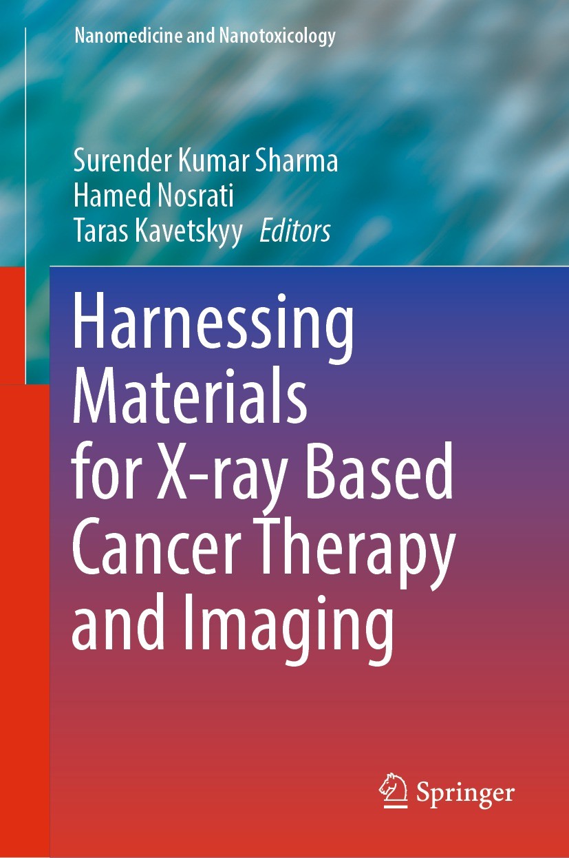 Titlebook: Harnessing Materials for X-ray Based Cancer Therapy and Imaging; Surender Kumar Sharma,Hamed Nosrati,Taras Kavetsky Book 2022 The Editor(s Titlebook: Harnessing Materials for X-ray Based Cancer Therapy and Imaging; Surender Kumar Sharma,Hamed Nosrati,Taras Kavetsky Book 2022 The Editor(s