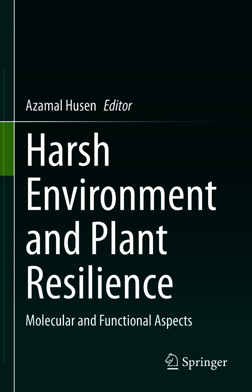 Titlebook: Harsh Environment and Plant Resilience; Molecular and Functi Azamal Husen Book 2021 The Editor(s) (if applicable) and The Author(s), under Titlebook: Harsh Environment and Plant Resilience; Molecular and Functi Azamal Husen Book 2021 The Editor(s) (if applicable) and The Author(s), under