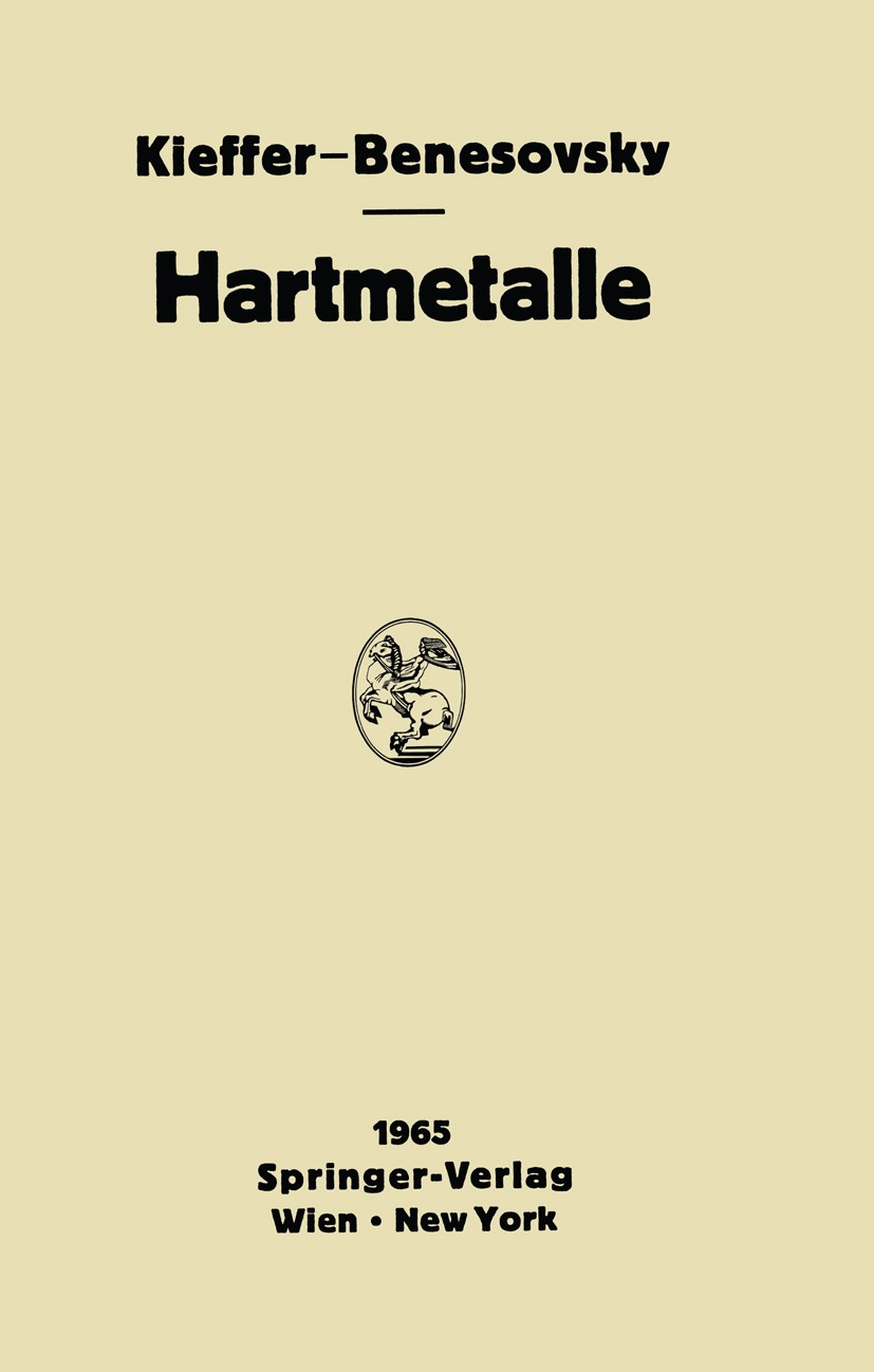 Titlebook: Hartmetalle; R. Kieffer,F. Benesovsky Book 1965 Springer-Verlag Wien 1965 Metalle Titlebook: Hartmetalle; R. Kieffer,F. Benesovsky Book 1965 Springer-Verlag Wien 1965 Metalle