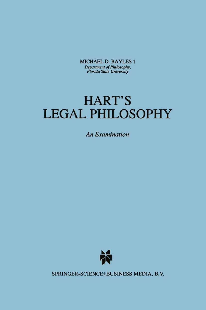 Titlebook: Hart‘s Legal Philosophy; An Examination Michael D. Bayles Book 1992 Springer Science+Business Media B.V. 1992 H.L.A. Hart.Hart.interpret.mo Titlebook: Hart‘s Legal Philosophy; An Examination Michael D. Bayles Book 1992 Springer Science+Business Media B.V. 1992 H.L.A. Hart.Hart.interpret.mo