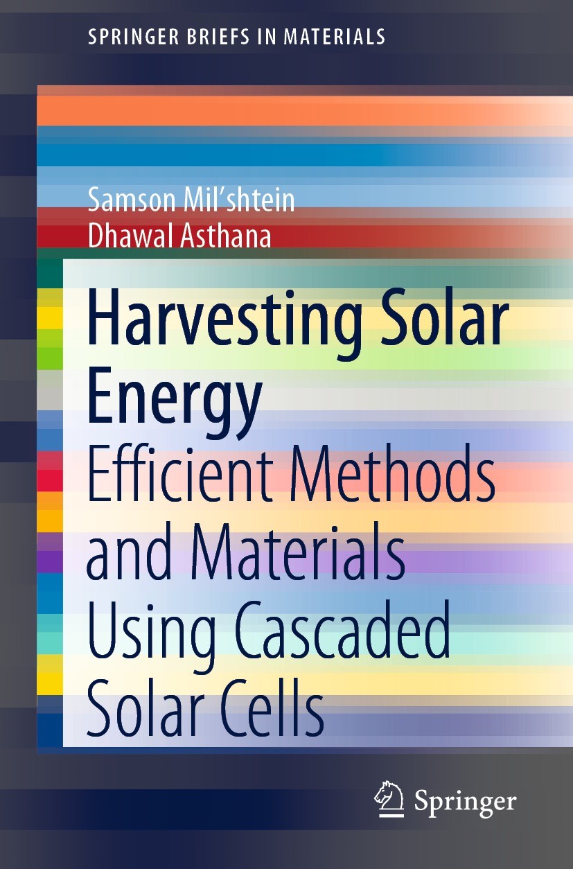 Titlebook: Harvesting Solar Energy; Efficient Methods an Samson Mil‘shtein,Dhawal Asthana Book 2022 The Author(s), under exclusive license to Springer Titlebook: Harvesting Solar Energy; Efficient Methods an Samson Mil‘shtein,Dhawal Asthana Book 2022 The Author(s), under exclusive license to Springer