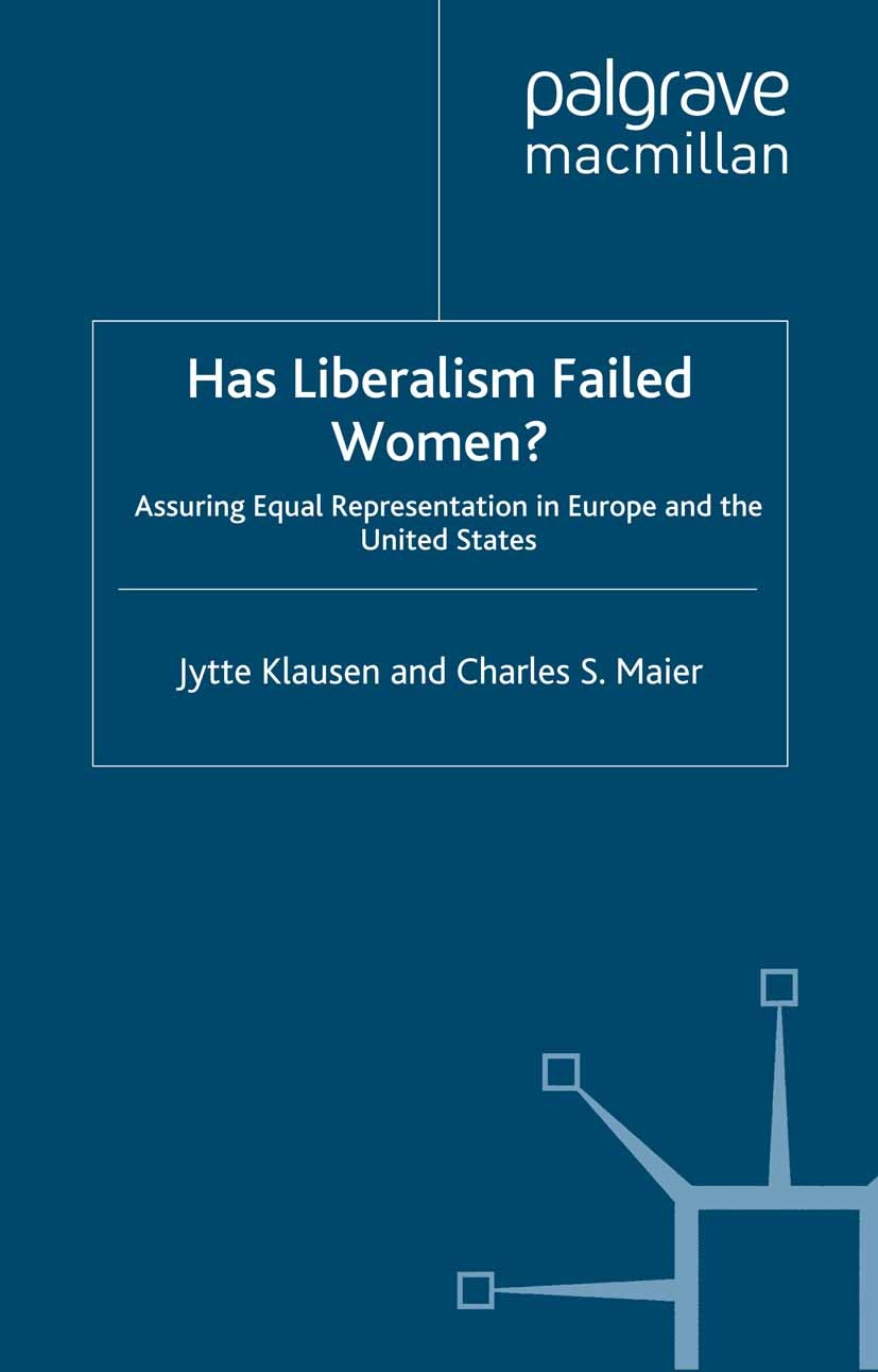 Titlebook: Has Liberalism Failed Women?; Assuring Equal Repre Jytte Klausen,Charles S. Maier Book 2001 Jytte Klausen and Charles S. Maier 2001 constit Titlebook: Has Liberalism Failed Women?; Assuring Equal Repre Jytte Klausen,Charles S. Maier Book 2001 Jytte Klausen and Charles S. Maier 2001 constit