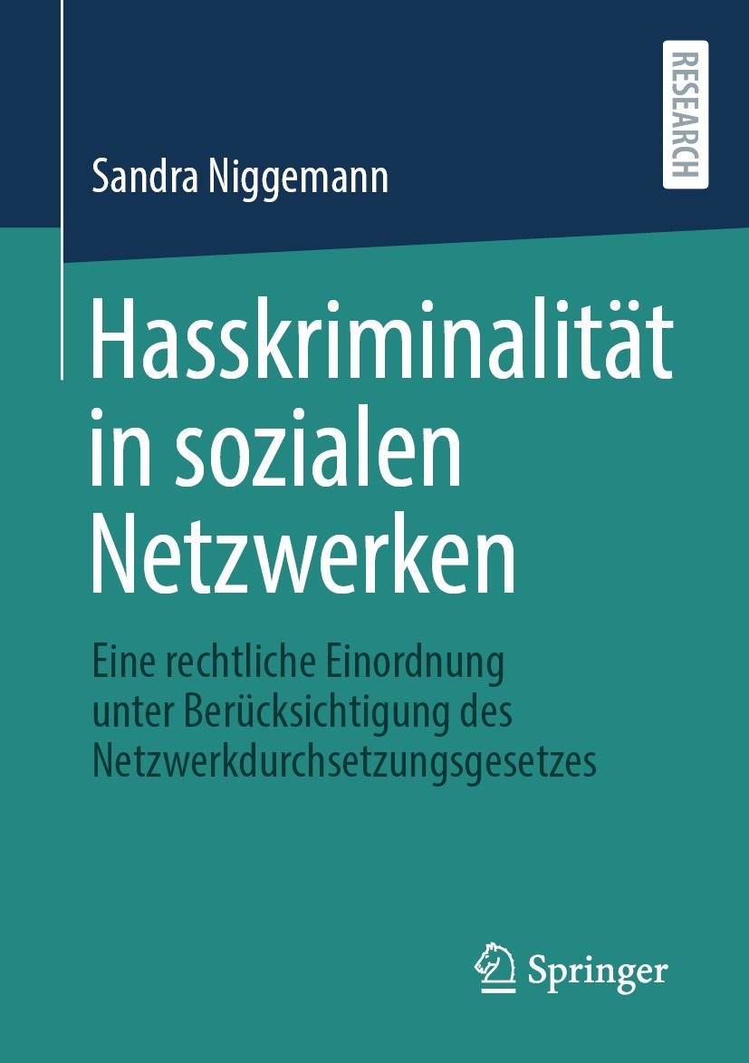 Titlebook: Hasskriminalität in sozialen Netzwerken; Eine rechtliche Eino Sandra Niggemann Book 2022 Der/die Herausgeber bzw. der/die Autor(en), exklus Titlebook: Hasskriminalität in sozialen Netzwerken; Eine rechtliche Eino Sandra Niggemann Book 2022 Der/die Herausgeber bzw. der/die Autor(en), exklus