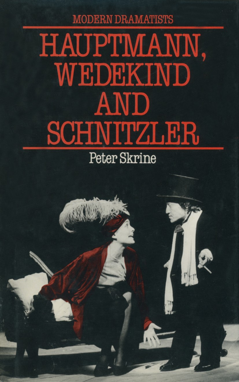 Titlebook: Hauptmann, Wedekind and Schnitzler; Peter Skrine Textbook 1989Latest edition Macmillan Publishers Limited 1989 Europe.history of literatur Titlebook: Hauptmann, Wedekind and Schnitzler; Peter Skrine Textbook 1989Latest edition Macmillan Publishers Limited 1989 Europe.history of literatur