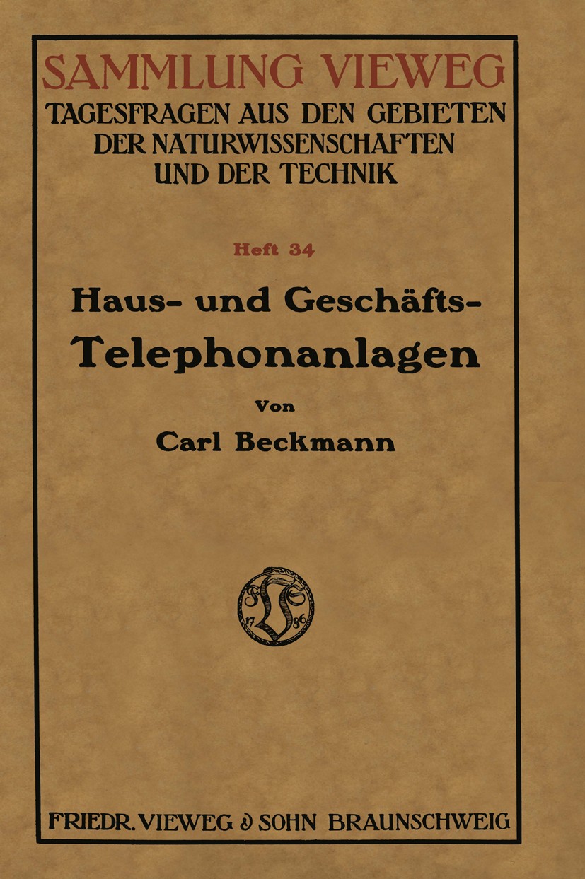Titlebook: Haus- und Geschäfts-Telephonanlagen; Eine kurzgefaßte Bel Carl Beckmann Book 1916 Springer Fachmedien Wiesbaden 1916 Bindungen.Graphen.Hake Titlebook: Haus- und Geschäfts-Telephonanlagen; Eine kurzgefaßte Bel Carl Beckmann Book 1916 Springer Fachmedien Wiesbaden 1916 Bindungen.Graphen.Hake