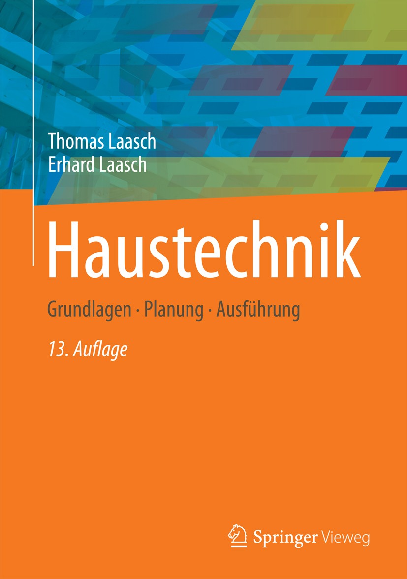 Titlebook: Haustechnik; Grundlagen - Planung Thomas Laasch,Erhard Laasch Textbook 2013Latest edition Springer Fachmedien Wiesbaden 2013 Aufzugsanlagen Titlebook: Haustechnik; Grundlagen - Planung Thomas Laasch,Erhard Laasch Textbook 2013Latest edition Springer Fachmedien Wiesbaden 2013 Aufzugsanlagen
