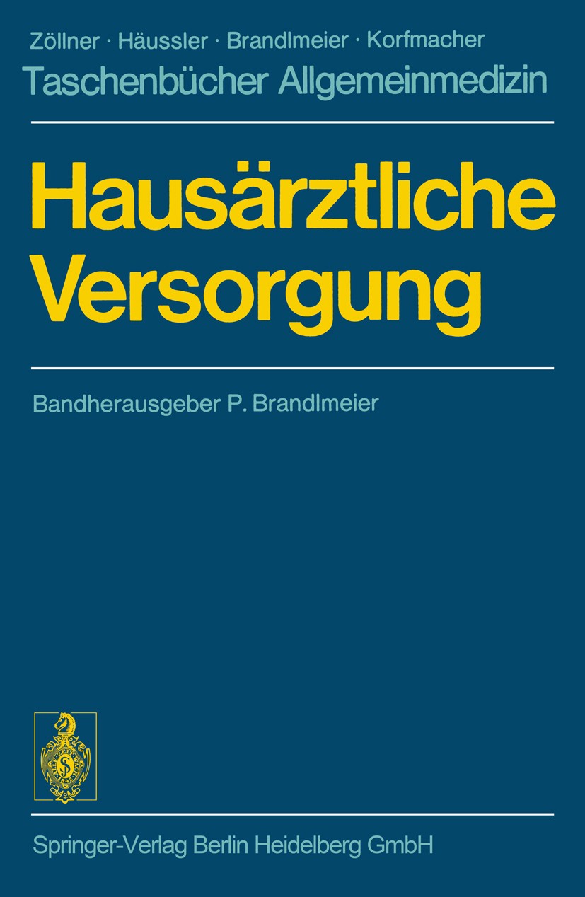 Titlebook: Hausärztliche Versorgung; Bereitschafts- und N P. Brandlmeier,U. Franz,B. Zönnchen,P. Brandlmeier Book 1974 Springer-Verlag Berlin Heidelbe Titlebook: Hausärztliche Versorgung; Bereitschafts- und N P. Brandlmeier,U. Franz,B. Zönnchen,P. Brandlmeier Book 1974 Springer-Verlag Berlin Heidelbe