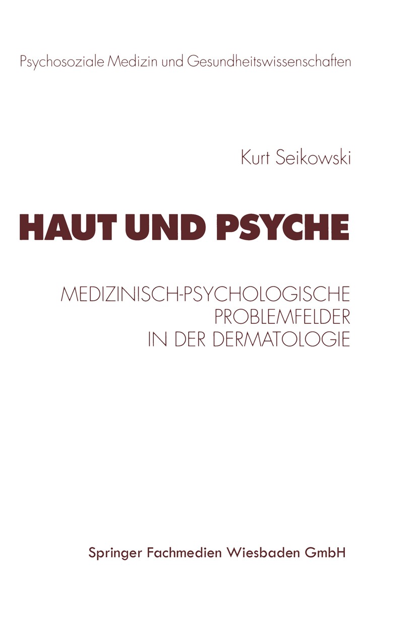 Titlebook: Haut und Psyche; Medizinisch-psycholo Kurt Seikowski Book 1999 Springer Fachmedien Wiesbaden 1999 Alopezie.Arbeit.Dermatologie.Haut.Krankhe Titlebook: Haut und Psyche; Medizinisch-psycholo Kurt Seikowski Book 1999 Springer Fachmedien Wiesbaden 1999 Alopezie.Arbeit.Dermatologie.Haut.Krankhe