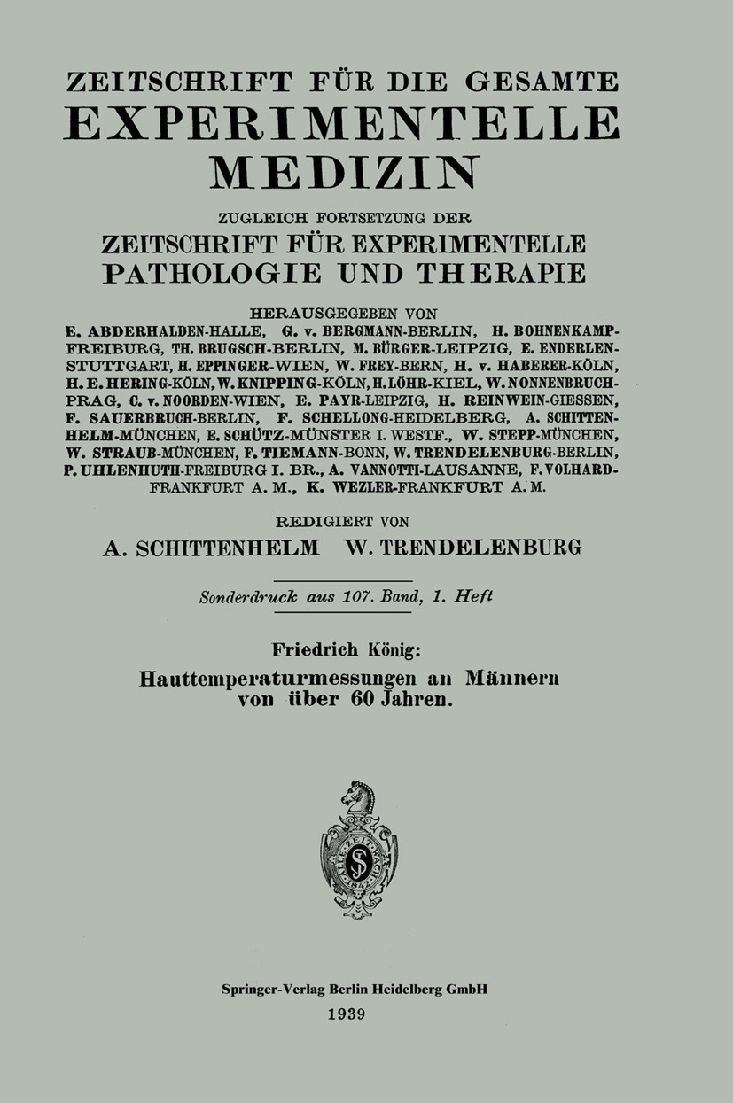 Titlebook: Hauttemperaturmessungen an Männern von über 60 Jahren; Friedrich König Book 1939 Springer-Verlag Berlin Heidelberg 1939 Messung.Temperatur Titlebook: Hauttemperaturmessungen an Männern von über 60 Jahren; Friedrich König Book 1939 Springer-Verlag Berlin Heidelberg 1939 Messung.Temperatur