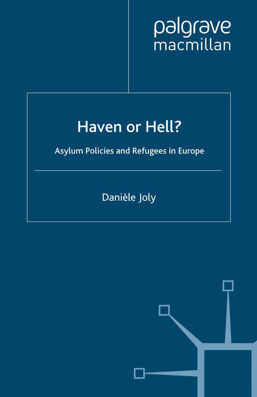 Titlebook: Haven or Hell?; Asylum Policies and Danièle Joly Book 1996 Palgrave Macmillan, a division of Macmillan Publishers Limited 1996 Asylum.Euro Titlebook: Haven or Hell?; Asylum Policies and Danièle Joly Book 1996 Palgrave Macmillan, a division of Macmillan Publishers Limited 1996 Asylum.Euro