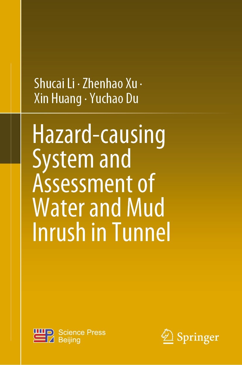 Titlebook: Hazard-causing System and Assessment of Water and Mud Inrush in Tunnel; Shucai Li,Zhenhao Xu,Yuchao Du Book 2023 Science Press 2023 Geolog Titlebook: Hazard-causing System and Assessment of Water and Mud Inrush in Tunnel; Shucai Li,Zhenhao Xu,Yuchao Du Book 2023 Science Press 2023 Geolog