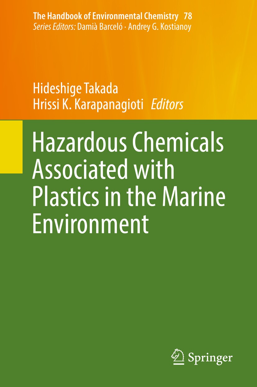 Titlebook: Hazardous Chemicals Associated with Plastics in the Marine Environment; Hideshige Takada,Hrissi K. Karapanagioti Book 2019 Springer Intern Titlebook: Hazardous Chemicals Associated with Plastics in the Marine Environment; Hideshige Takada,Hrissi K. Karapanagioti Book 2019 Springer Intern