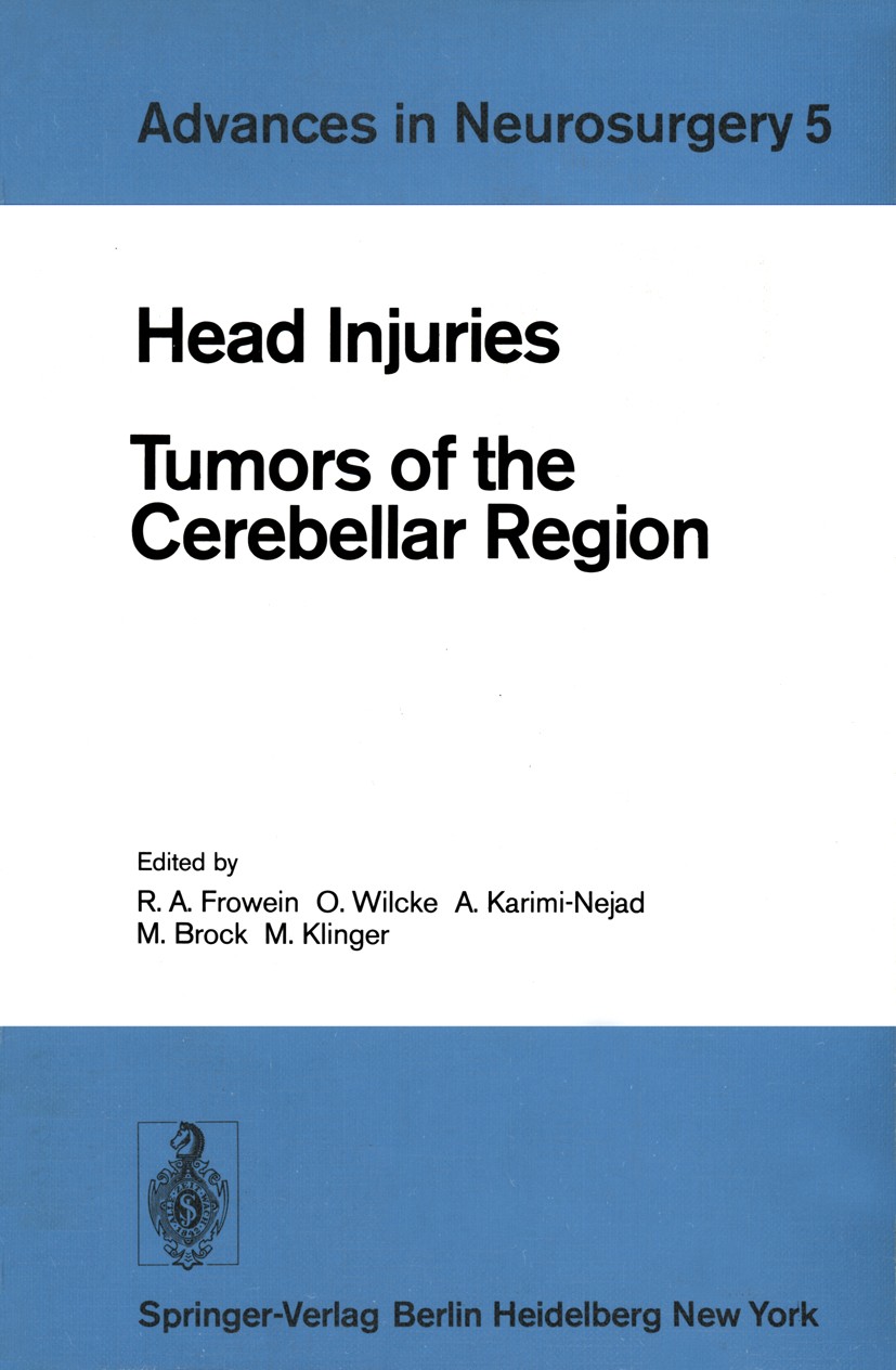 Titlebook: Head Injuries; Tumors of the Cerebe R. A. Frowein,O. Wilcke,M. Klinger Conference proceedings 1978 Springer-Verlag Berlin Heidelberg 1978 H Titlebook: Head Injuries; Tumors of the Cerebe R. A. Frowein,O. Wilcke,M. Klinger Conference proceedings 1978 Springer-Verlag Berlin Heidelberg 1978 H