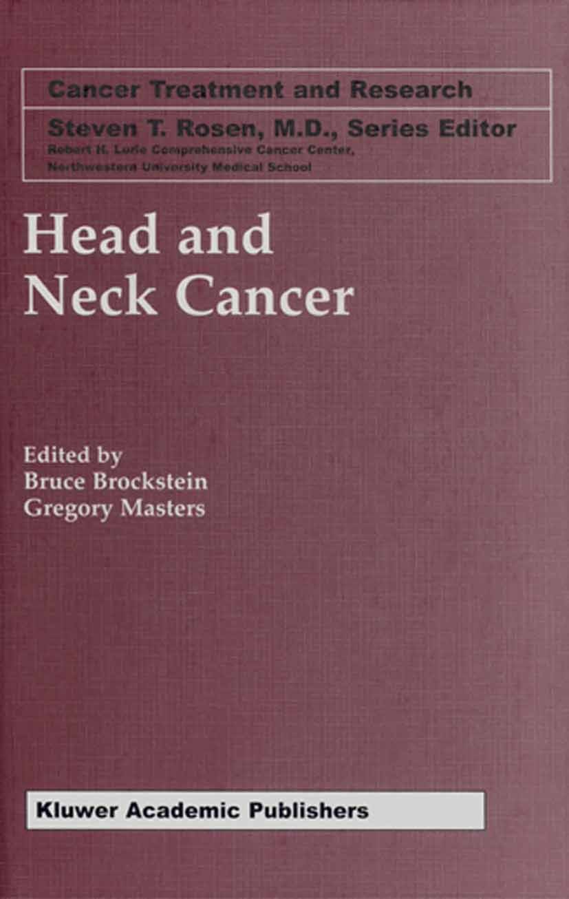 Titlebook: Head and Neck Cancer; Brockstein Bruce,Masters Gregory Book 2003 Springer Science+Business Media New York 2003 Staging.cancer.carcinoma.ce Titlebook: Head and Neck Cancer; Brockstein Bruce,Masters Gregory Book 2003 Springer Science+Business Media New York 2003 Staging.cancer.carcinoma.ce