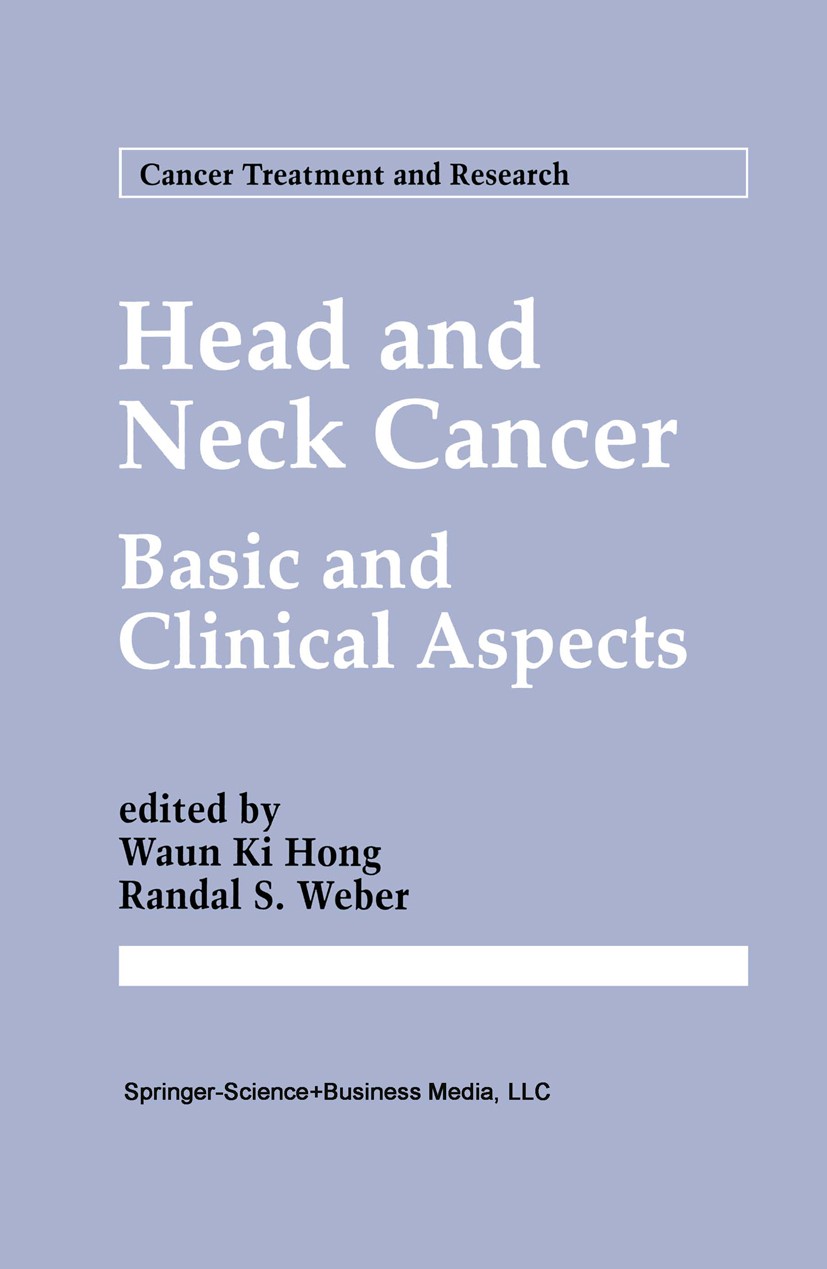 Titlebook: Head and Neck Cancer; Basic and Clinical A Waun Ki Hong,Randal S. Weber Book 1995 Springer Science+Business Media New York 1995 adjuvant th Titlebook: Head and Neck Cancer; Basic and Clinical A Waun Ki Hong,Randal S. Weber Book 1995 Springer Science+Business Media New York 1995 adjuvant th