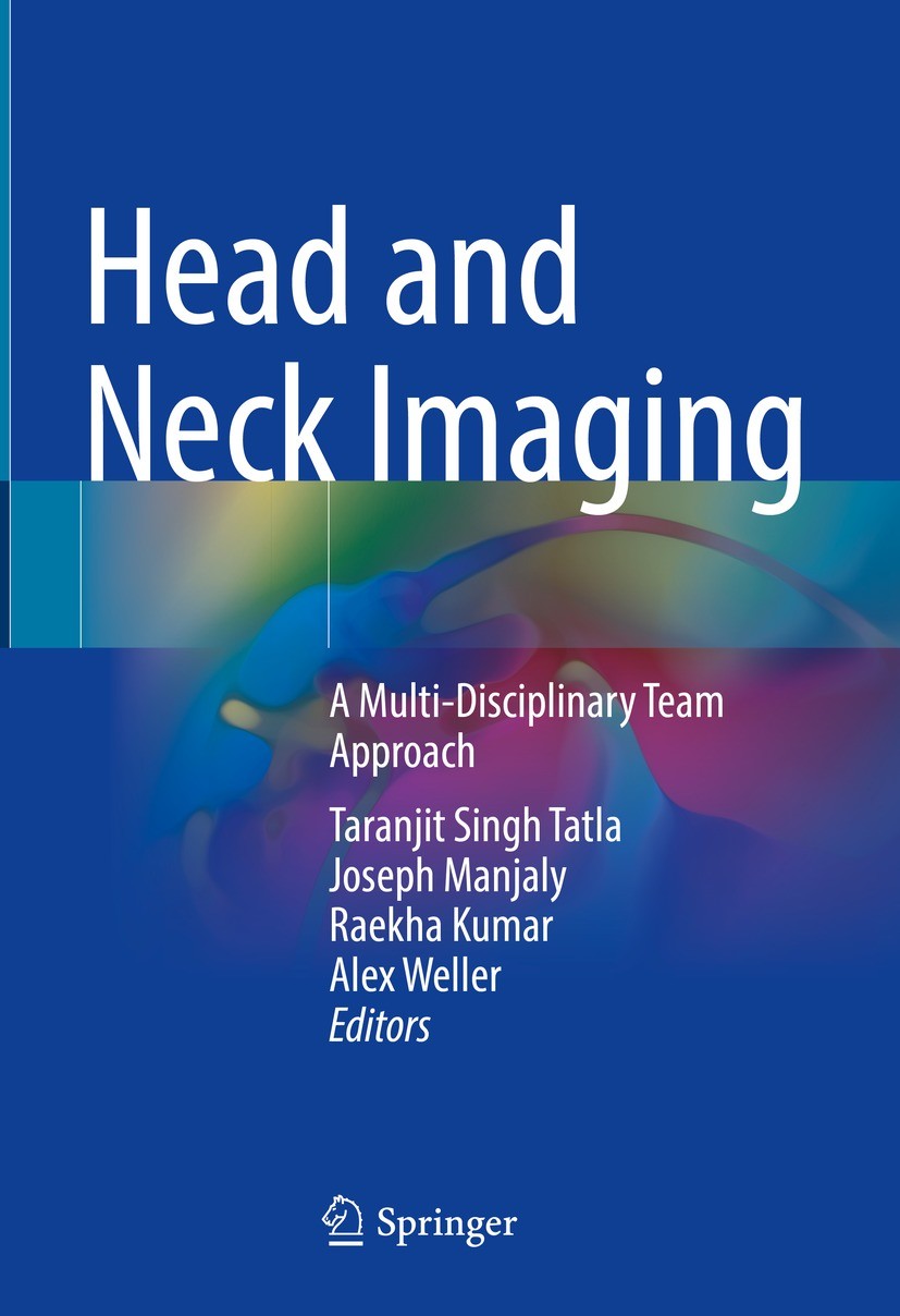 Titlebook: Head and Neck Imaging; A Multi-Disciplinary Taranjit Singh Tatla,Joseph Manjaly,Alex Weller Book 2021 Springer Nature Switzerland AG 2021 F Titlebook: Head and Neck Imaging; A Multi-Disciplinary Taranjit Singh Tatla,Joseph Manjaly,Alex Weller Book 2021 Springer Nature Switzerland AG 2021 F