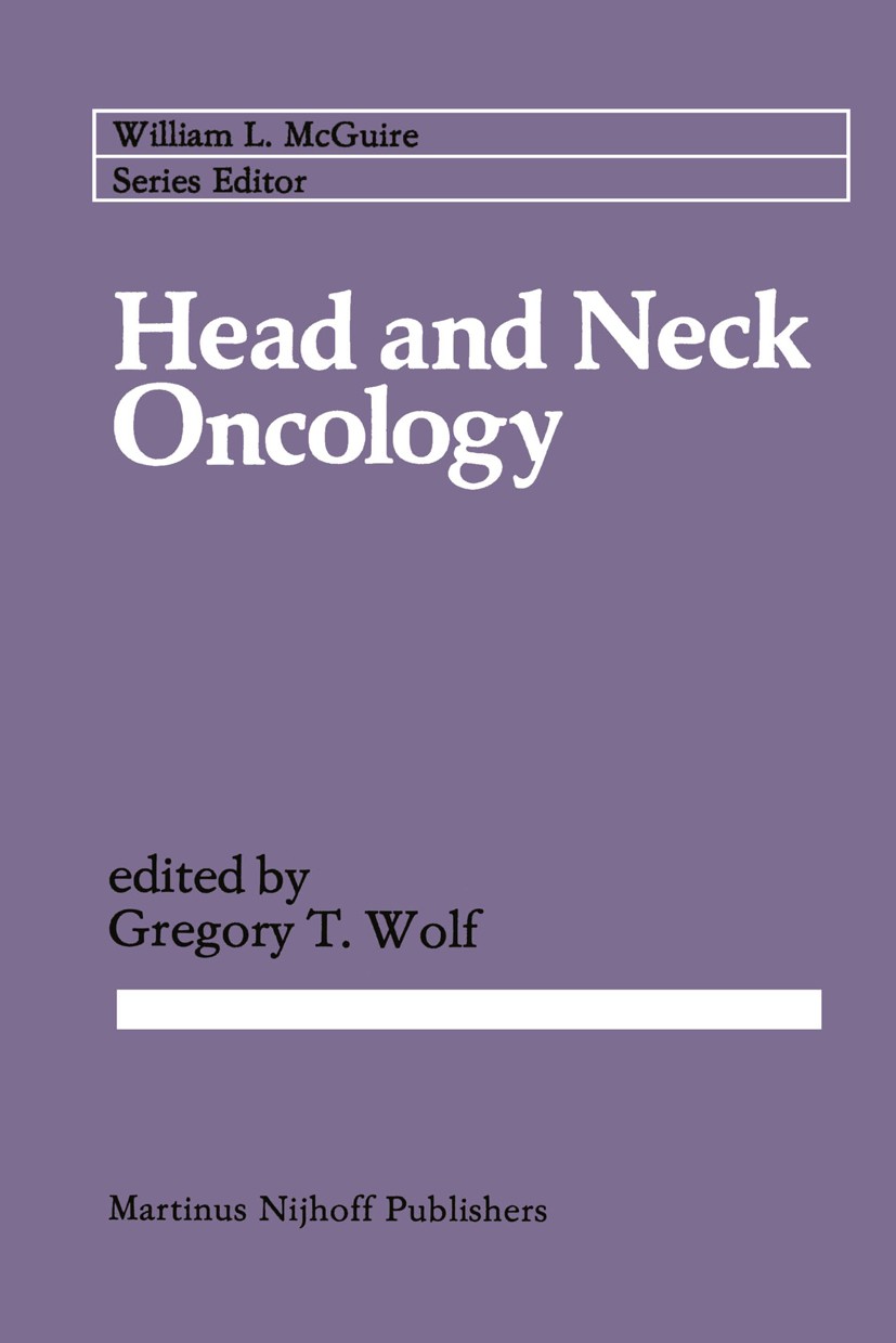 Titlebook: Head and Neck Oncology; Gregory T. Wolf Book 1984 Martinus Nijhoff Publishers, Boston 1984 Staging.cancer treatment.carcinoma.cell.hyperth Titlebook: Head and Neck Oncology; Gregory T. Wolf Book 1984 Martinus Nijhoff Publishers, Boston 1984 Staging.cancer treatment.carcinoma.cell.hyperth