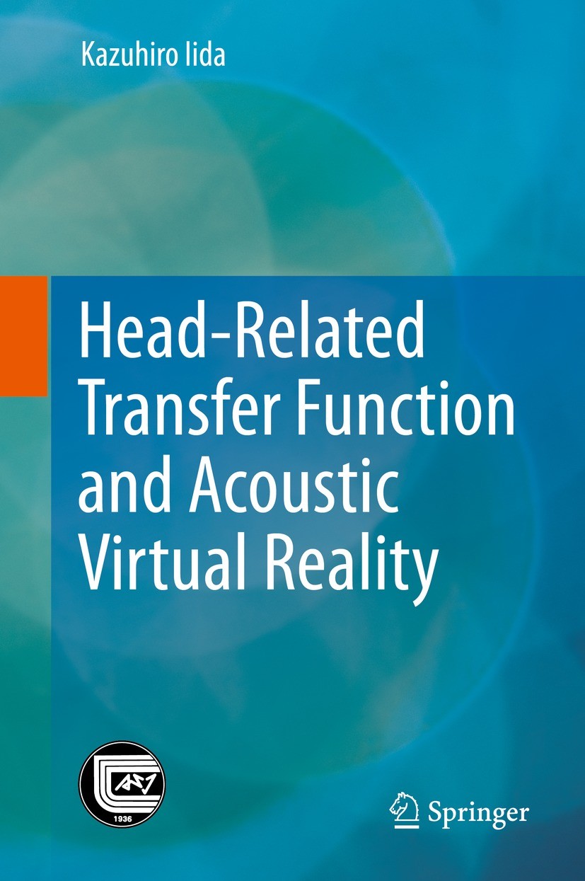 Titlebook: Head-Related Transfer Function and Acoustic Virtual Reality; Kazuhiro Iida Book 2019 Springer Nature Singapore Pte Ltd. 2019 Spatial heari Titlebook: Head-Related Transfer Function and Acoustic Virtual Reality; Kazuhiro Iida Book 2019 Springer Nature Singapore Pte Ltd. 2019 Spatial heari