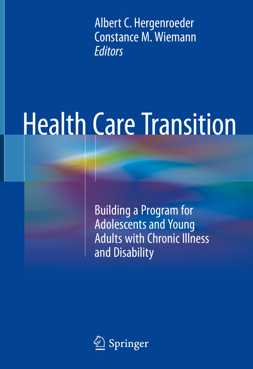 Titlebook: Health Care Transition; Building a Program f Albert C. Hergenroeder,Constance M. Wiemann Book 2018 Springer International Publishing AG, pa Titlebook: Health Care Transition; Building a Program f Albert C. Hergenroeder,Constance M. Wiemann Book 2018 Springer International Publishing AG, pa