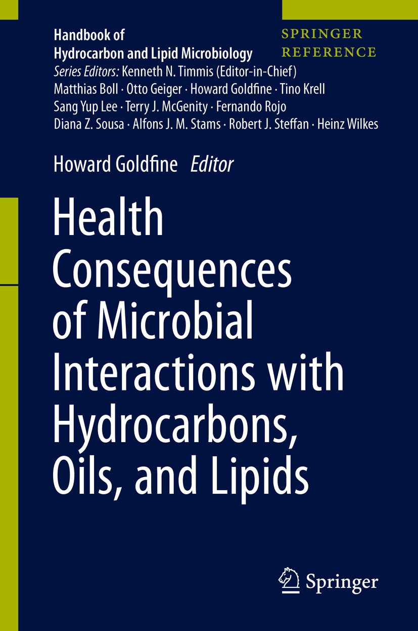 Titlebook: Health Consequences of Microbial Interactions with Hydrocarbons, Oils, and Lipids; Howard Goldfine Reference work 2020 Springer Nature Swi Titlebook: Health Consequences of Microbial Interactions with Hydrocarbons, Oils, and Lipids; Howard Goldfine Reference work 2020 Springer Nature Swi