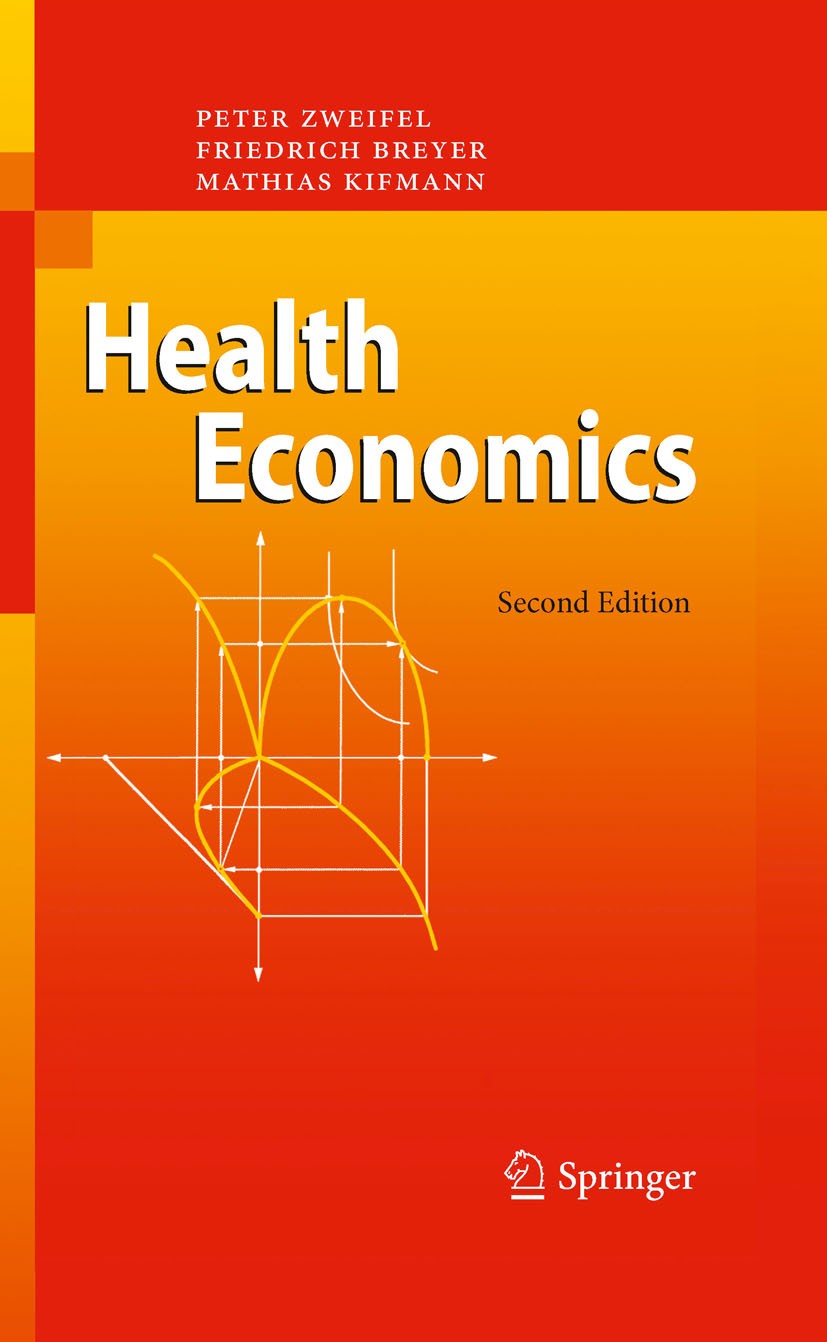Titlebook: Health Economics; Peter Zweifel,Friedrich‘Breyer,Mathias Kifmann Textbook 2009Latest edition Springer-Verlag Berlin Heidelberg 2009 Health Titlebook: Health Economics; Peter Zweifel,Friedrich‘Breyer,Mathias Kifmann Textbook 2009Latest edition Springer-Verlag Berlin Heidelberg 2009 Health