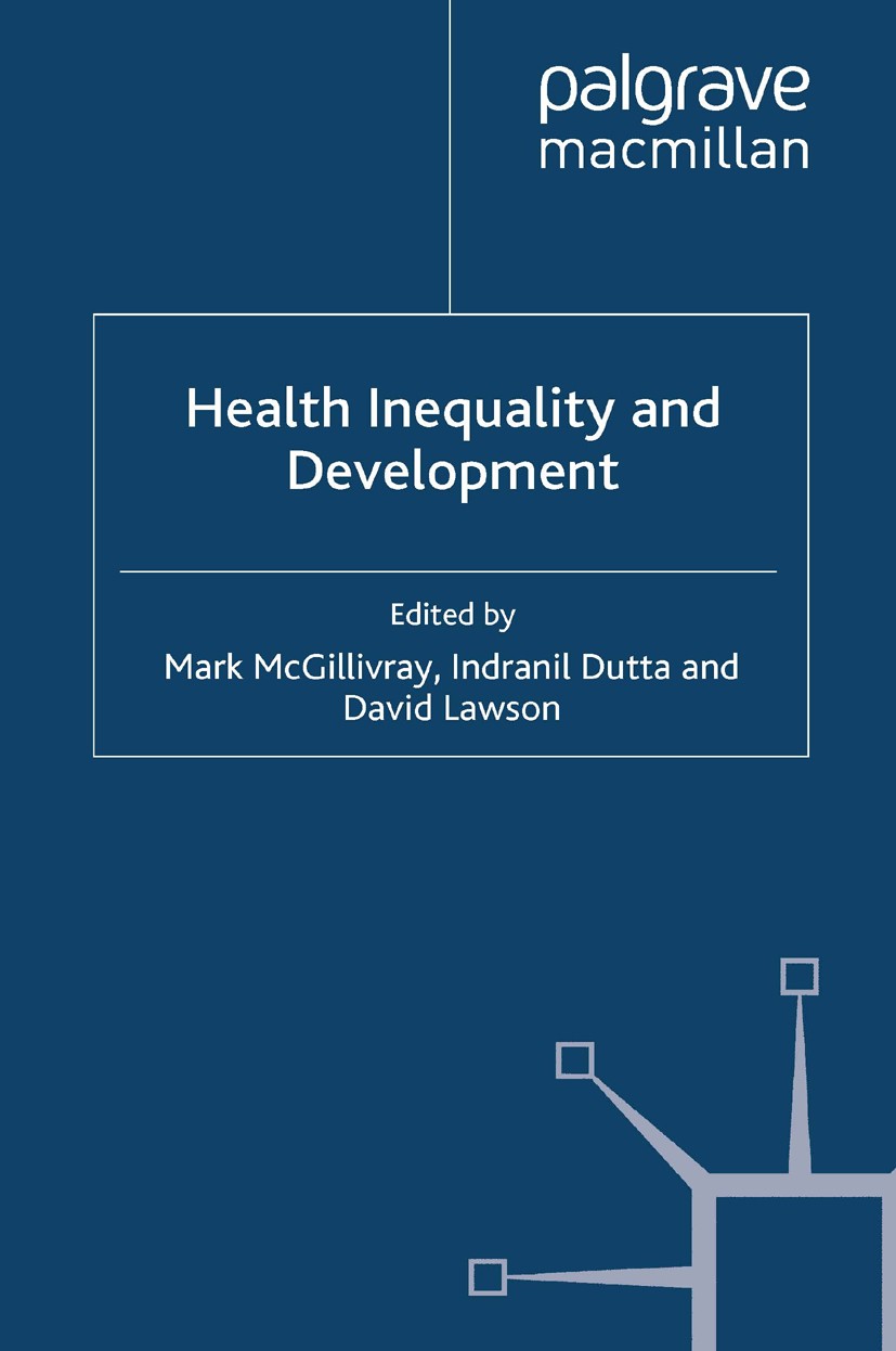 Titlebook: Health Inequality and Development; Mark McGillivray (Research Chair in International Book 2011 Palgrave Macmillan, a division of Macmilla Titlebook: Health Inequality and Development; Mark McGillivray (Research Chair in International Book 2011 Palgrave Macmillan, a division of Macmilla