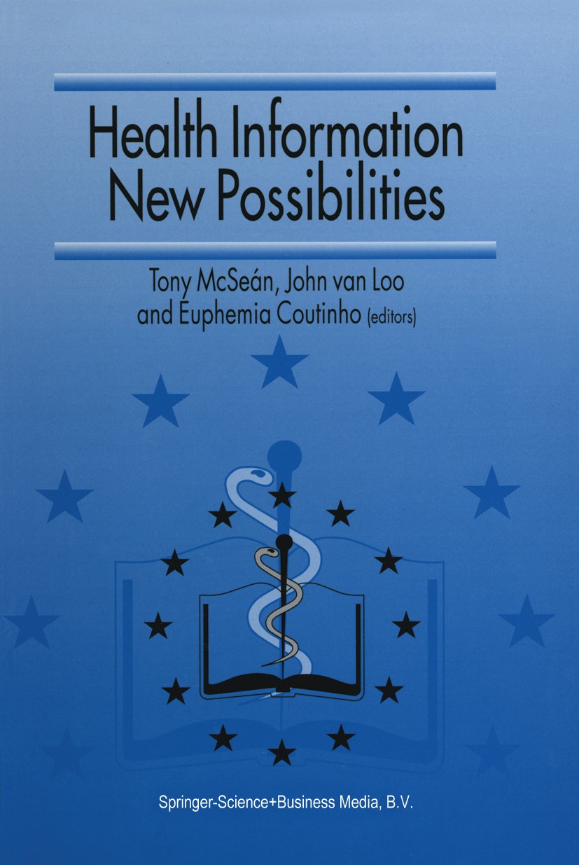 Titlebook: Health Information — New Possibilities; Tony McSéan (Librarian),John Loo (Librarian),Euphe Book 1995 Springer Science+Business Media Dordr Titlebook: Health Information — New Possibilities; Tony McSéan (Librarian),John Loo (Librarian),Euphe Book 1995 Springer Science+Business Media Dordr