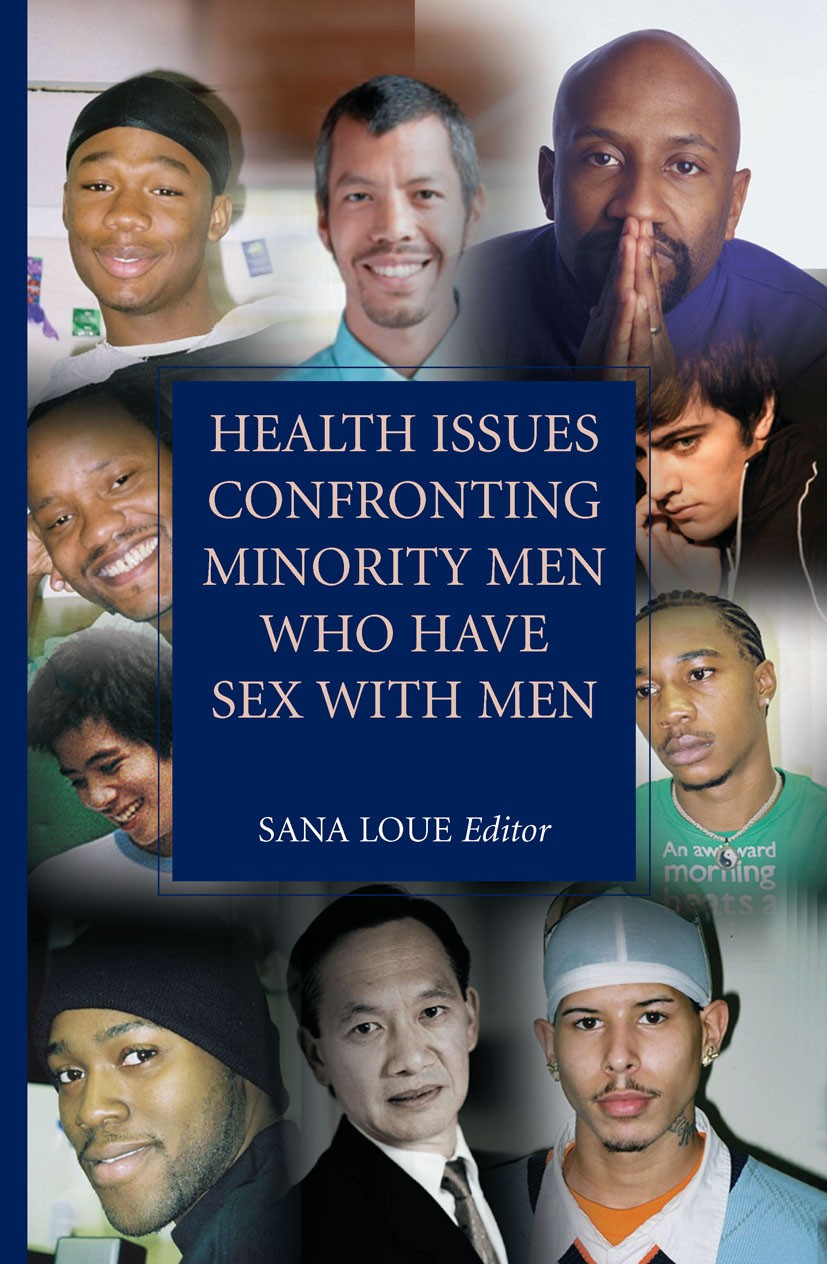 Titlebook: Health Issues Confronting Minority Men Who Have Sex with Men; Sana Loue Book 2008 Springer-Verlag New York 2008 AIDS.HIV.HIV/AIDS.MSM.Mino Titlebook: Health Issues Confronting Minority Men Who Have Sex with Men; Sana Loue Book 2008 Springer-Verlag New York 2008 AIDS.HIV.HIV/AIDS.MSM.Mino