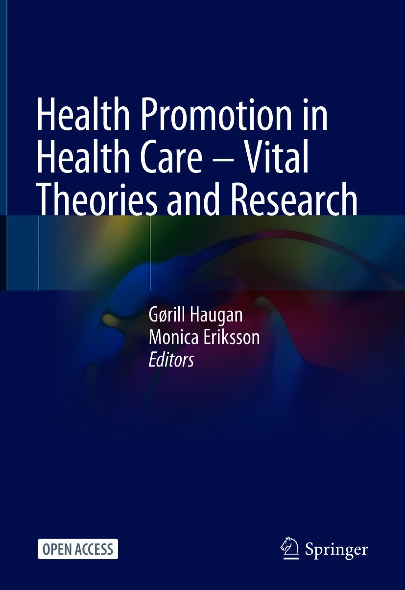 Titlebook: Health Promotion in Health Care – Vital Theories and Research; Gørill Haugan,Monica Eriksson Textbook‘‘‘‘‘‘‘‘ 2021 The Editor(s) (if appli Titlebook: Health Promotion in Health Care – Vital Theories and Research; Gørill Haugan,Monica Eriksson Textbook‘‘‘‘‘‘‘‘ 2021 The Editor(s) (if appli