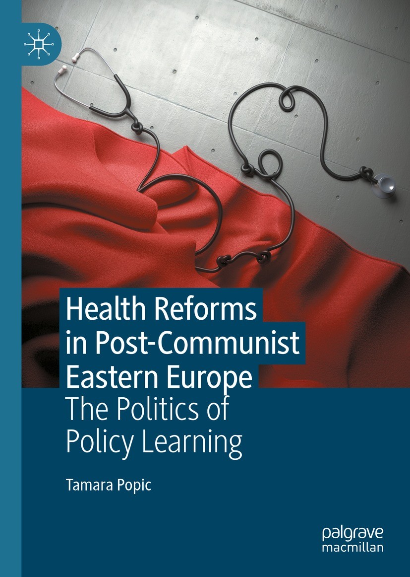 Titlebook: Health Reforms in Post-Communist Eastern Europe; The Politics of Poli Tamara Popic Book 2023 The Editor(s) (if applicable) and The Author(s Titlebook: Health Reforms in Post-Communist Eastern Europe; The Politics of Poli Tamara Popic Book 2023 The Editor(s) (if applicable) and The Author(s
