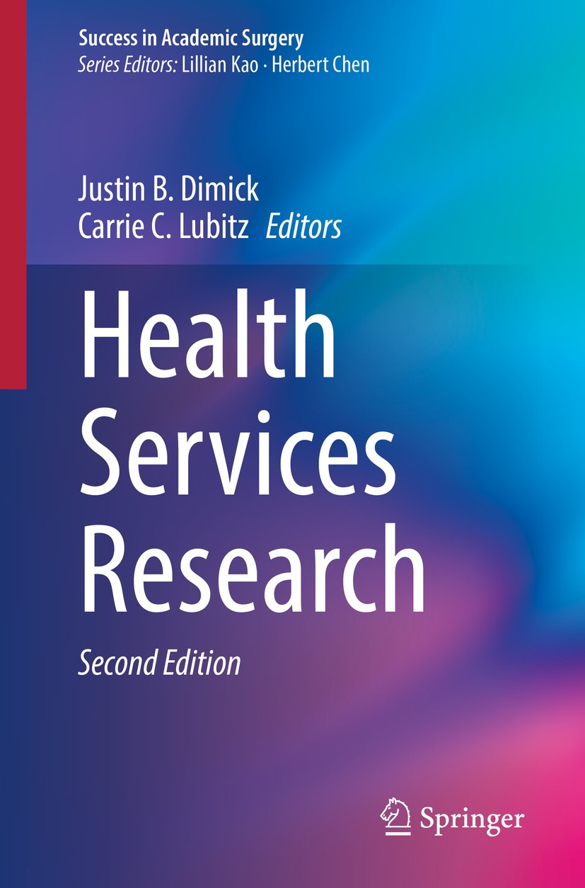 Titlebook: Health Services Research; Justin B. Dimick,Carrie C. Lubitz Book 2020Latest edition Springer Nature Switzerland AG 2020 Medical Research.I Titlebook: Health Services Research; Justin B. Dimick,Carrie C. Lubitz Book 2020Latest edition Springer Nature Switzerland AG 2020 Medical Research.I