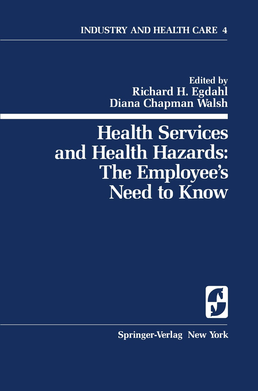 Titlebook: Health Services and Health Hazards: The Employee’s Need to Know; The Employee‘s Need Richard H. Egdahl,Diana Chapman Walsh Book 1978 Sprin Titlebook: Health Services and Health Hazards: The Employee’s Need to Know; The Employee‘s Need Richard H. Egdahl,Diana Chapman Walsh Book 1978 Sprin
