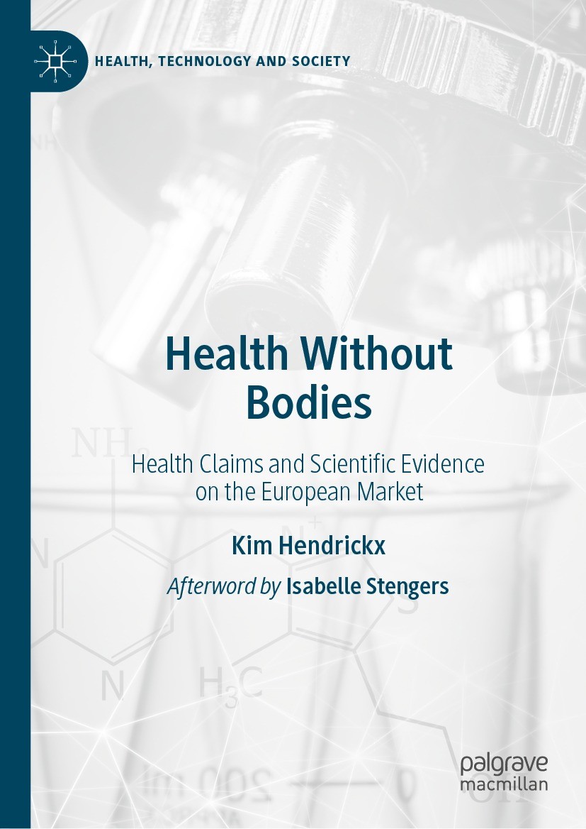 Titlebook: Health Without Bodies; Health Claims and Sc Kim Hendrickx Book 2023 The Editor(s) (if applicable) and The Author(s), under exclusive licens Titlebook: Health Without Bodies; Health Claims and Sc Kim Hendrickx Book 2023 The Editor(s) (if applicable) and The Author(s), under exclusive licens
