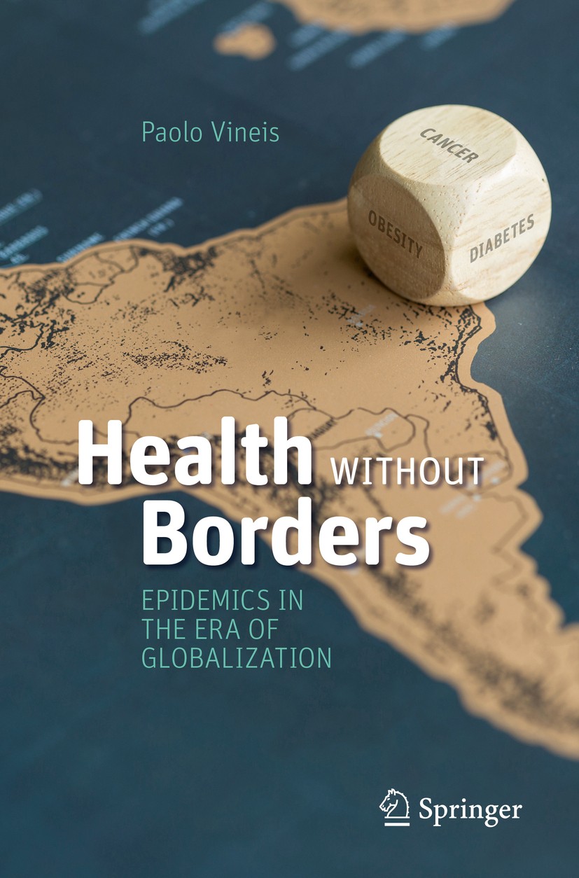 Titlebook: Health Without Borders; Epidemics in the Era Paolo Vineis Book 2017 Springer International Publishing AG 2017 global health trends.infectio Titlebook: Health Without Borders; Epidemics in the Era Paolo Vineis Book 2017 Springer International Publishing AG 2017 global health trends.infectio