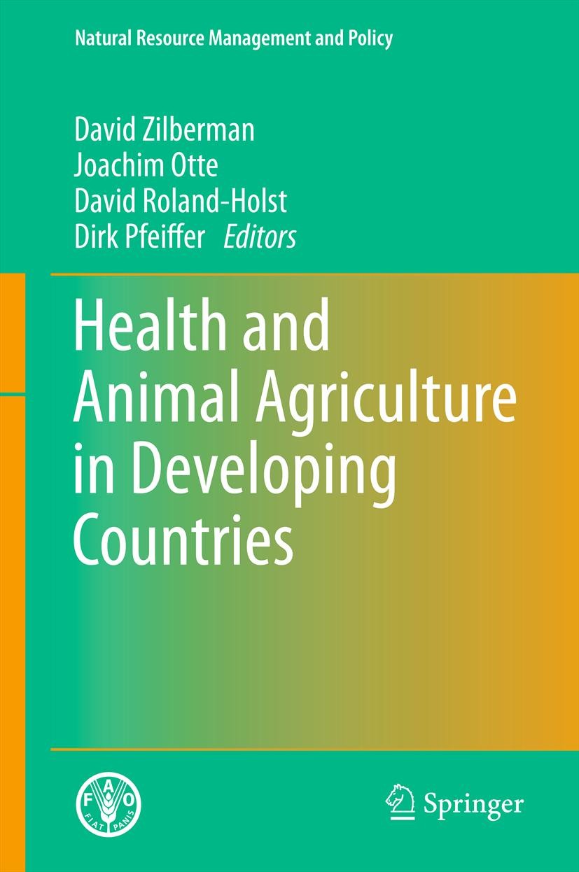Titlebook: Health and Animal Agriculture in Developing Countries; David Zilberman,Joachim Otte,Dirk Pfeiffer Book 2012 The Editor(s) (if applicable) Titlebook: Health and Animal Agriculture in Developing Countries; David Zilberman,Joachim Otte,Dirk Pfeiffer Book 2012 The Editor(s) (if applicable)