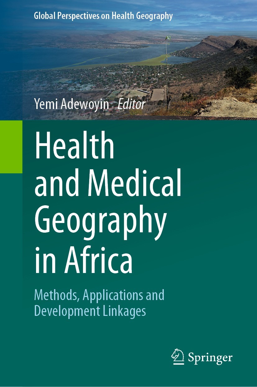 Titlebook: Health and Medical Geography in Africa; Methods, Application Yemi Adewoyin Book 2023 The Editor(s) (if applicable) and The Author(s), under Titlebook: Health and Medical Geography in Africa; Methods, Application Yemi Adewoyin Book 2023 The Editor(s) (if applicable) and The Author(s), under