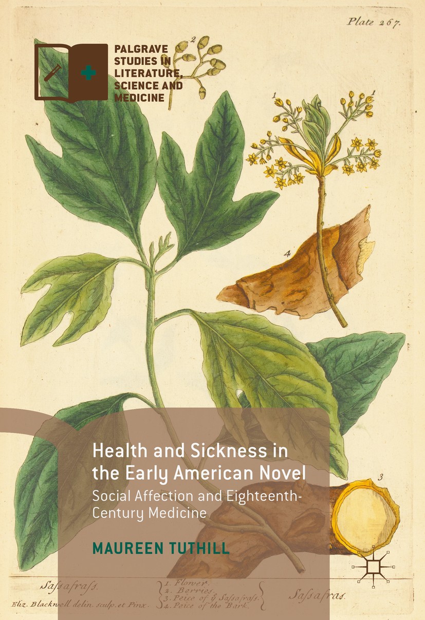 Titlebook: Health and Sickness in the Early American Novel; Social Affection and Maureen Tuthill Book 2016 The Editor(s) (if applicable) and The Autho Titlebook: Health and Sickness in the Early American Novel; Social Affection and Maureen Tuthill Book 2016 The Editor(s) (if applicable) and The Autho