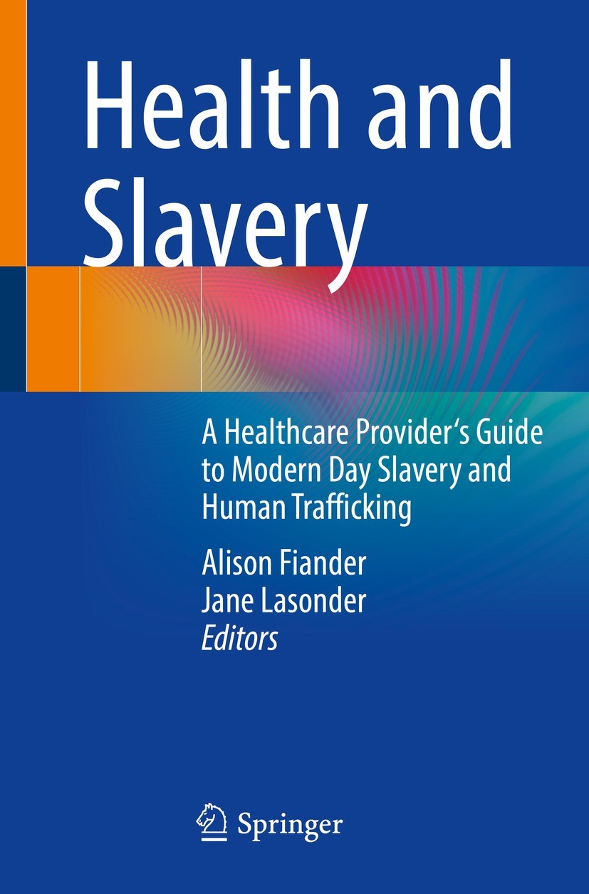 Titlebook: Health and Slavery; A Healthcare Provide Alison Fiander,Jane Lasonder Textbook 2024 The Editor(s) (if applicable) and The Author(s), under Titlebook: Health and Slavery; A Healthcare Provide Alison Fiander,Jane Lasonder Textbook 2024 The Editor(s) (if applicable) and The Author(s), under